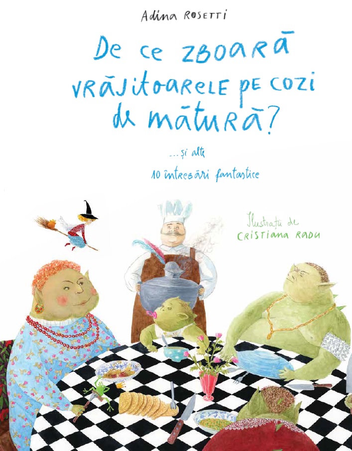 De ce zboară vrăjitoarele pe cozi de mătură?, Adina Rosetti, Editura Vlad și Cartea cu Genius