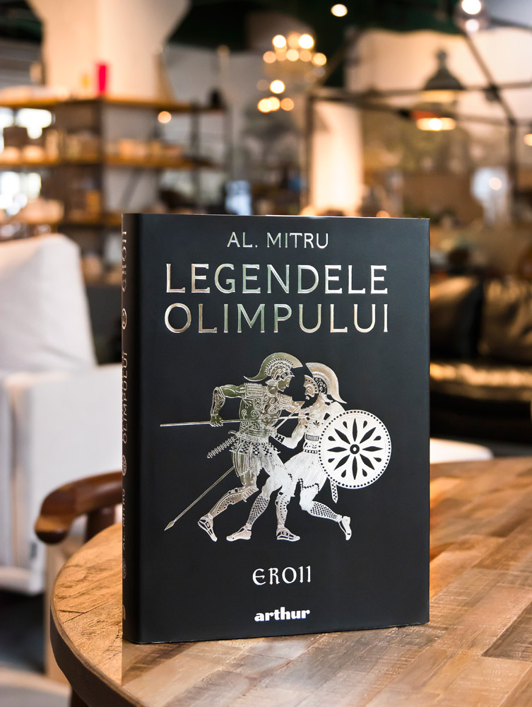 Legendele Olimpului: Eroii, Alexandru Mitru, Editura Arthur