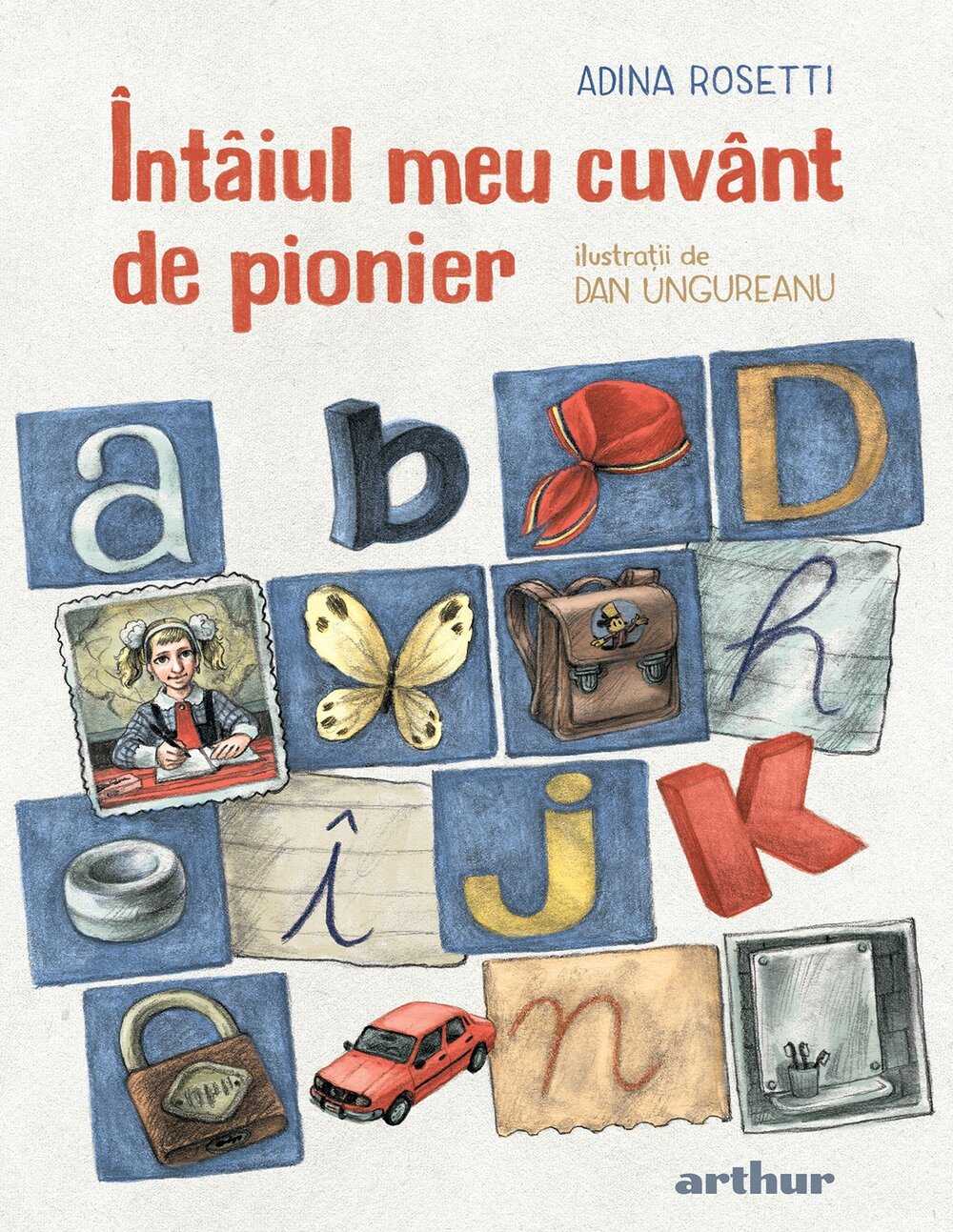 Întâiul meu cuvânt de pionier, Adina Rosetti, Editura Arthur