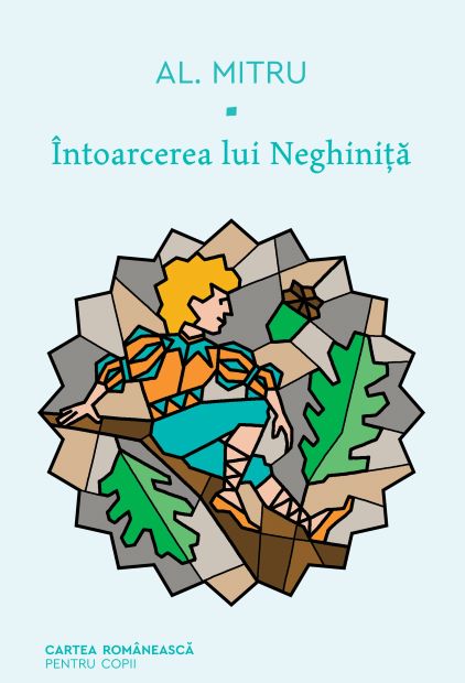 Întoarcerea lui Neghiniță, Alexandru Mitru, Editura Cartea Românească