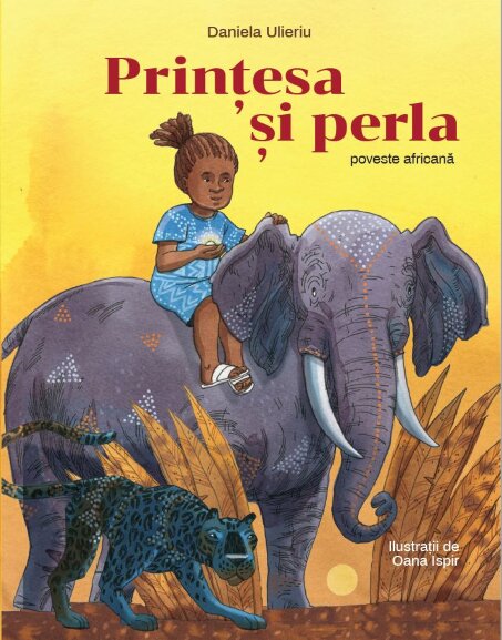 Prințesa și perla. Poveste africană, Daniela Ulieriu, Editura Vlad și Cartea cu Genius