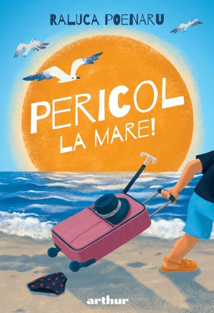 Pericol la mare!, Raluca Poenaru, Editura Arthur