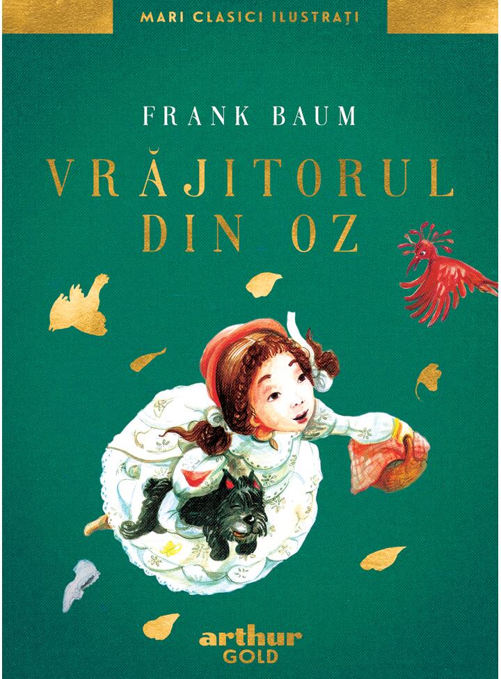 Vrăjitorul din Oz | Mari Clasici Ilustrați, Frank Baum, Editura Arthur