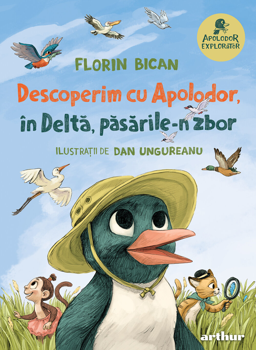 Descoperim cu Apolodor, în Deltă, păsările-n zbor, Florin Bican, Editura Arthur