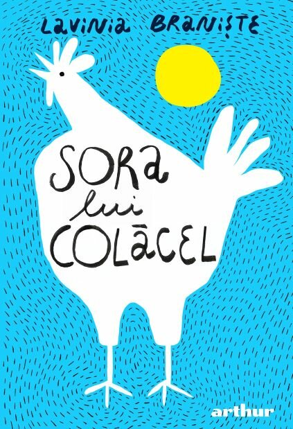 Sora lui Colăcel, Lavinia Braniște, Editura Arthur