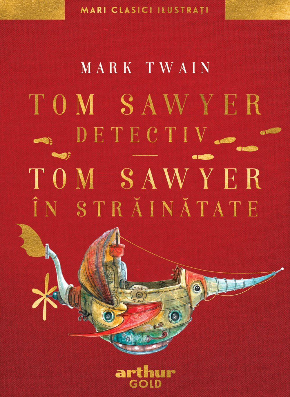 Tom Sawyer detectiv. Tom Sawyer în străinătate, Mark Twain, Editura Arthur