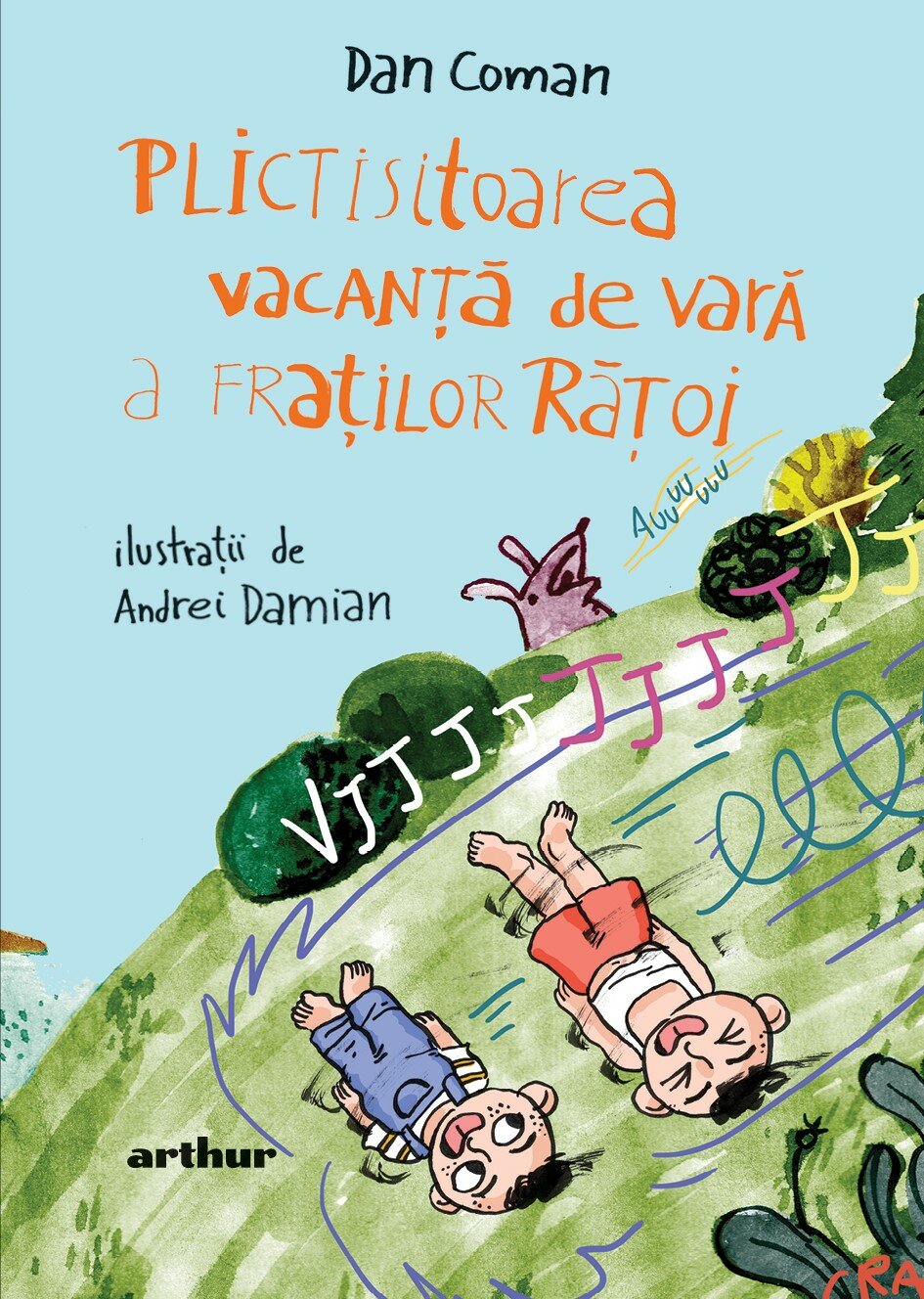 Dan Coman, Plictisitoarea vacanță de vară a fraților Rățoi, Editura Arthur