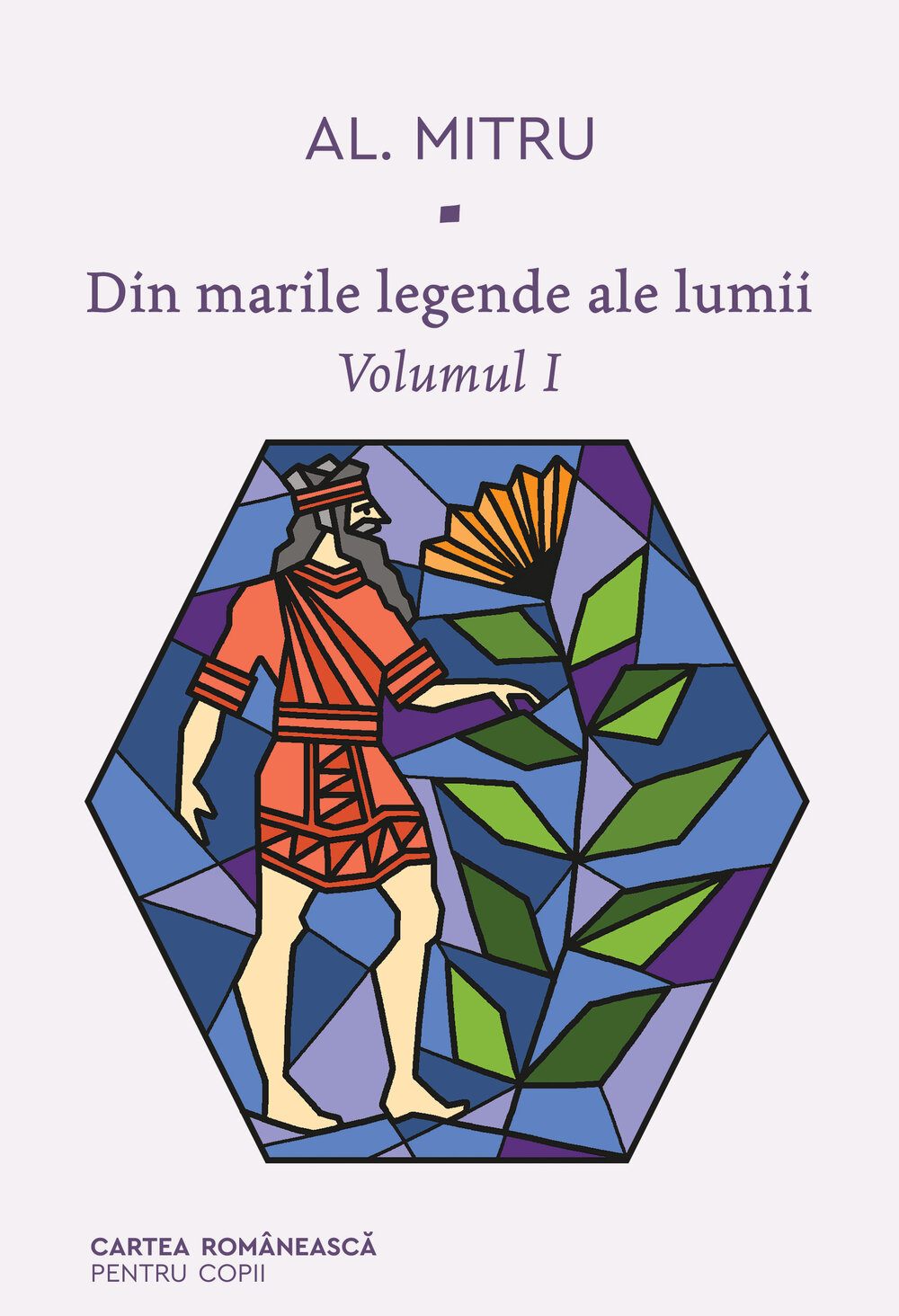 Alexandru Mitru, Din marile legende ale lumii. Vol. I, Cartea Românească