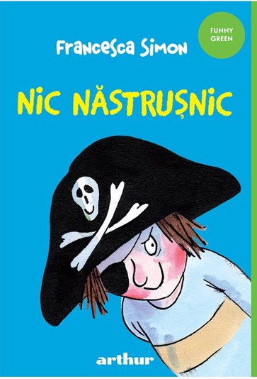 Coperta carte Nic Năstrușnic de Francesca Simon colecția Funny Green