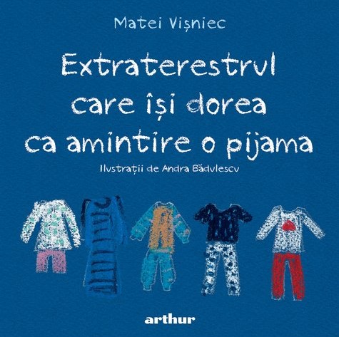 Matei Vișniec, Extraterestrul care își dorea ca amintire o pijama, Editura Arthur